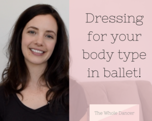 dressing for your body type in ballet