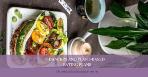 dancers and plant-based eating plans