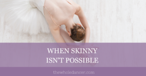 skinny better dancer
