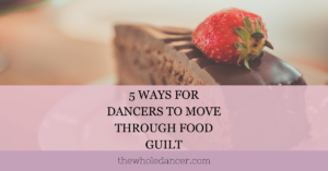 dancers and food guilt
