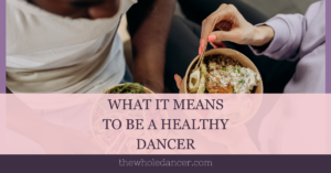 be a healthy dancer