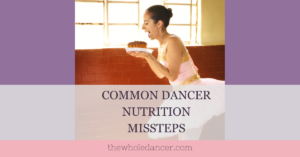 dancer nutrition mistakes